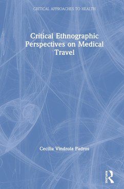 Critical Ethnographic Perspectives on Medical Travel - Vindrola Padros, Cecilia