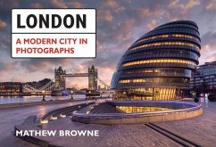 London: A Modern City in Photographs - Browne, Mathew