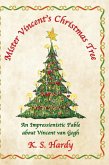 Mister Vincent's Christmas Tree: An Impressionistic Fable About Vincent van Gogh