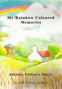 My Rainbow Coloured Memories (eBook, ePUB) - Felton, Shirley
