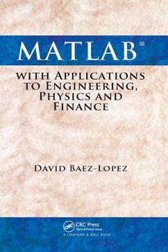 MATLAB with Applications to Engineering, Physics and Finance - Baez-Lopez, David