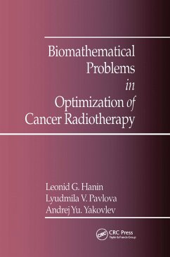 Biomathematical Problems in Optimization of Cancer Radiotherapy - Yakovlev, A Y; Pavlova, L.; Hanin, L G