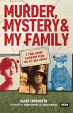 Murder, Mystery and My Family: A True-Crime Casebook from the Hit BBC Series