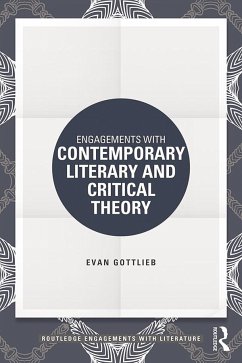 Engagements with Contemporary Literary and Critical Theory - Gottlieb, Evan