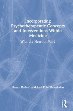 Incorporating Psychotherapeutic Concepts and Interventions Within Medicine - Kadosh, Shamit; Ben-Shahar, Asaf Rolef