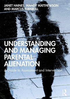 Understanding and Managing Parental Alienation - Haines, Janet; Matthewson, Mandy (University of Tasmania, Australia); Turnbull, Marcus