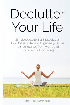 Declutter Your Life - Crawford, Madeline