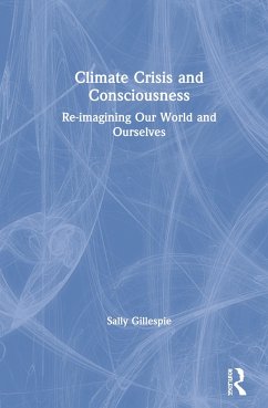 Climate Crisis and Consciousness - Gillespie, Sally