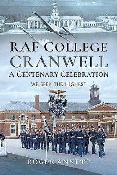 RAF College, Cranwell: A Centenary Celebration - Annett, Roger