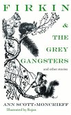 Firkin and the Grey Gangsters: And Other Stories