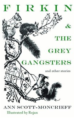 Firkin and the Grey Gangsters: And Other Stories - Scott Moncrieff, Ann