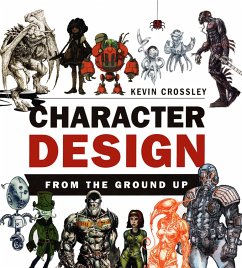 Character Design From the Ground Up - Crossley, Kevin