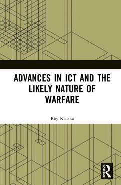 Advances in ICT and the Likely Nature of Warfare - Roy, Kritika