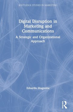 Digital Disruption in Marketing and Communications - Magnotta, Edoardo