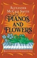 Pianos and Flowers - McCall Smith, Alexander