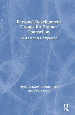 Personal Development Groups for Trainee Counsellors - Godward, Jayne; Dale, Heather; Smith, Carole