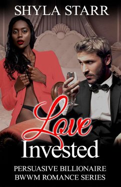 Cover Love Invested (Persuasive Billionaire BWWM Romance Series, #1) (eBook, ePUB)