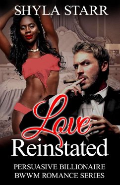 Cover Love Reinstated (Persuasive Billionaire BWWM Romance Series, #3) (eBook, ePUB)