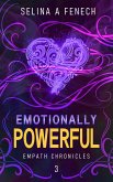Emotionally Powerful (Empath Chronicles, #3) (eBook, ePUB) Emotionally Powerful (Empath Chronicles, #3) (eBook, ePUB)
