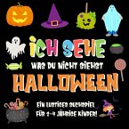Ich sehe was du nicht siehst: Halloween. Ein lustiges Suchspiel für 2-4 jährige Kinder! (Ich sehe was Buch für 2-4 jährige Kinder, #4) (eBook, ePUB)