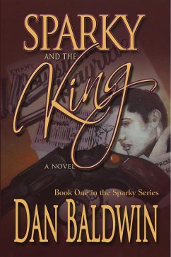 Sparky and the King (Sparky Series, #1) (eBook, ePUB) - Baldwin, Dan