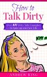 How to Talk Dirty (eBook, ePUB) - Bild 1