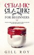 Ceramic Glazing for Beginners: What... - Bild 1