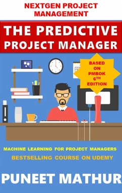 The Predictive Project Manager (eBook, ePUB) - Mathur, Puneet