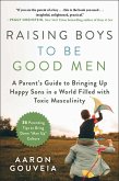Raising Boys to Be Good Men (eBook, ePUB)