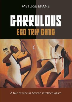 Garrulous Ego Trip Gang (eBook, ePUB) - Ekane, Metuge