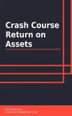 Crash Course Return on Assets (eBook, ePUB)