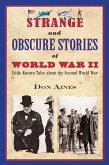 Strange and Obscure Stories of World War II (eBook, ePUB)