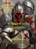 El Regreso de los Templarios- Dieu le Veut (eBook, ePUB)