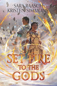 Set Fire to the Gods (eBook, ePUB) - Raasch, Sara; Simmons, Kristen