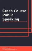 Crash Course Public Speaking (eBook, ePUB)
