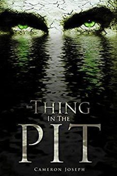 The Thing In The Pit (eBook, ePUB) - Joseph, Cameron