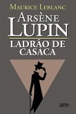Arsène Lupin, Ladrão de Casaca (eBook, ePUB)