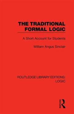 The Traditional Formal Logic (eBook, ePUB) - Sinclair, William Angus