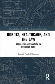 Robots, Healthcare, and the Law (eBook, ePUB)
