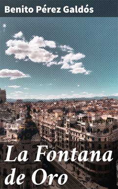 La Fontana de Oro (eBook, ePUB) - Pérez Galdós, Benito