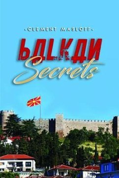 Balkan Secrets (eBook, ePUB) - Masloff, Clement