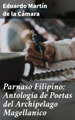 Parnaso Filipino: Antología de Poetas del Archipelago Magellanico (eBook, ePUB) - Cámara, Eduardo Martín de la