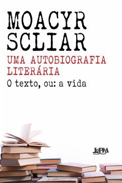 Uma autobiografia literária (eBook, ePUB) - Scliar, Moacyr