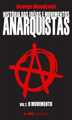 Cover História das idéias e movimentos Anarquistas: O movimento (Volume 2) (eBook, ePUB)
