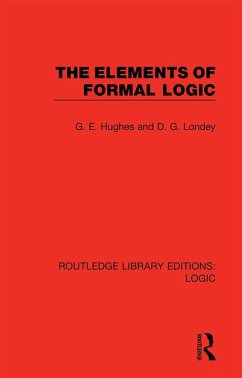 The Elements of Formal Logic (eBook, ePUB) - Hughes, G. E.; Londey, D. G.