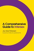 A Comprehensive Guide to Intersex (eBook, ePUB)