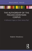 The Authorship of the Pseudo-Dionysian Corpus (eBook, PDF)
