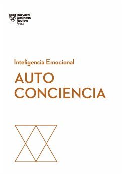 Autoconciencia (eBook, PDF) - Goleman, Daniel; Steven Kaplan, Robert; David, Susan; Harvard Business Review