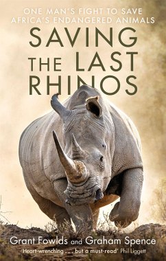Saving the Last Rhinos - Fowlds, Grant; Spence, Graham