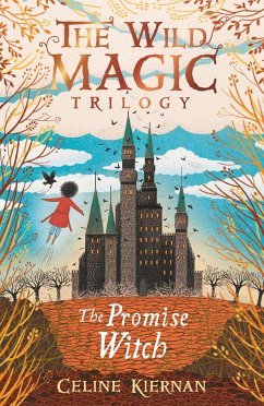 The Promise Witch (The Wild Magic Trilogy, Book Three) - Kiernan, Celine